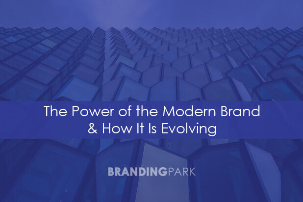 the-power-of-the-modern-brand-and-how-it-is-evolving