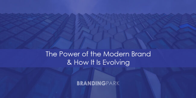 the-power-of-the-modern-brand-and-how-it-is-evolving